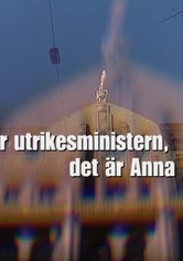 Det är utrikesministern: Det är Anna Lindh