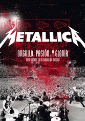 Metallica: Orgullo, Pasión y Gloria: Tres Noches en la Ciudad de Mexico