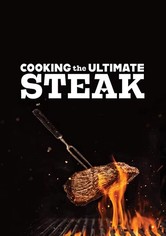 Cooking the Ultimate Steak