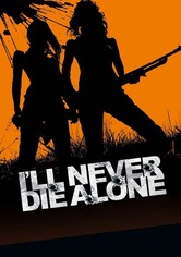 I'll Never Die Alone
