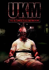 UKM: The Ultimate Killing Machine