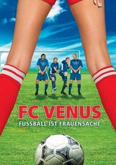 FC Venus - Fußball ist Frauensache