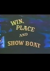 Win, Place and Showboat