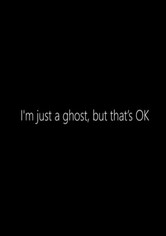 I'm just a Ghost, but that's OK