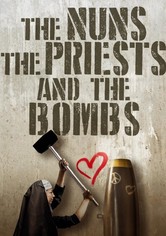 The Nuns, the Priests, and the Bombs
