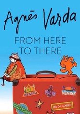 Agnès Varda: From Here to There