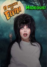 13 Nights of Elvira: Hideous!