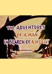 The Adventures of a Man in Search of a Heart