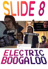 Slide 8: Electric Boogaloo