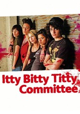 Itty Bitty Titty Committee