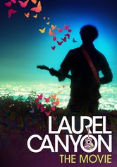Laurel Canyon: The Movie