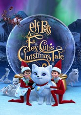 Elf Pets: A Fox Cub's Christmas Tale