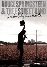 Bruce Springsteen And The E Street Band - London Calling Live in Hyde Park