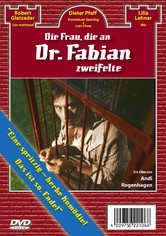 Die Frau, die an Dr. Fabian zweifelte
