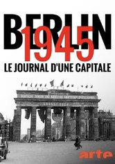Berlin 1945: Le journal d'une capitale