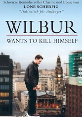 Wilbur Wants To Kill Himself