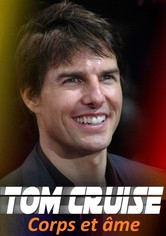 Tom Cruise : Corps et Âme