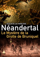 Néandertal,  le mystère de la grotte de Bruniquel