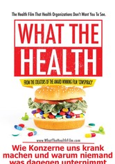 What The Health: Wie Konzerne uns krank machen und warum niemand was dagegen unternimmt