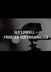 Ulf Lundell - friheten och ensamheten
