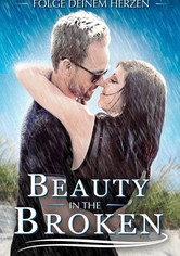 Beauty in the Broken - Folge deinem Herzen