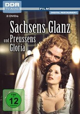 Sachsens Glanz und Preußens Gloria