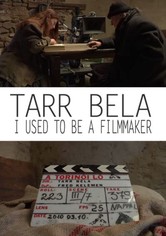 Tarr Béla, I Used to Be a Filmmaker