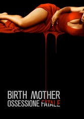 Birth Mother - Ossessione fatale