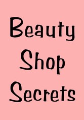 Beauty Shop Secrets