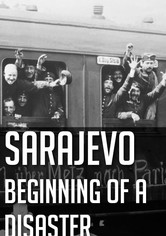 Sarajevo - Der Weg in die Katastrophe