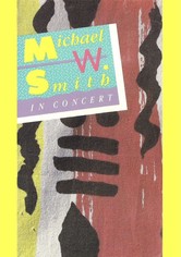 Michael W Smith: In Concert