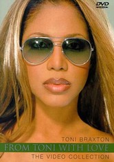 Toni Braxton - From Toni with Love... The Video Collection