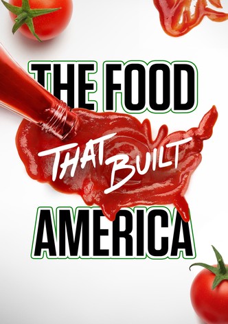 The Food That Built America - streaming online