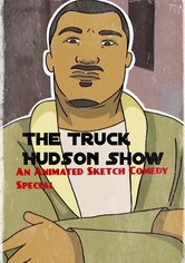 The Truck Hudson Show, An Animated Sketch Comedy Special