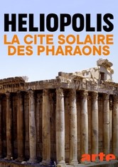 Héliopolis – La cité solaire des pharaons