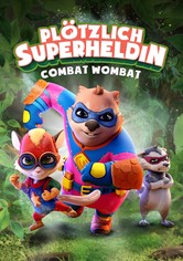 Plötzlich Superheldin – Combat Wombat