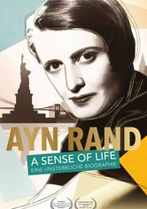 AYN RAND: A Sense of Life - Eine unsterbliche Biographie