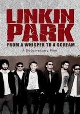 Linkin Park: From a Whisper to a Scream
