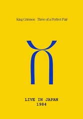 King Crimson: Three of a Perfect Pair Live in Japan