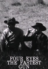 Four Eyes The Fastest Gun