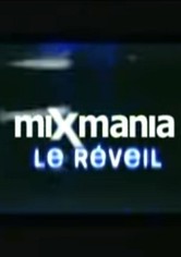 MixMania, Le réveil