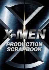 X-Men: Production Scrapbook