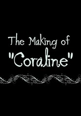 Coraline: The Making of 'Coraline'