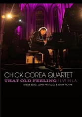 Chick Corea Quartet: That Old Feeling - Live In L.A