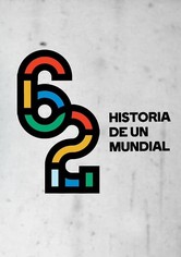 62: Historia de un Mundial