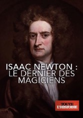 Isaac Newton : Le dernier des magiciens