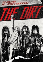 The Dirt - Sie wollten Sex, Drugs & Rock ’n’ Roll