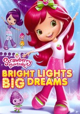 Strawberry Shortcake: Bright Lights, Big Dreams