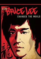 How Bruce Lee Changed the World - Das Leben und Wirken einer Ikone