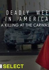 One Deadly Weekend in America: A Killing at the Carwash